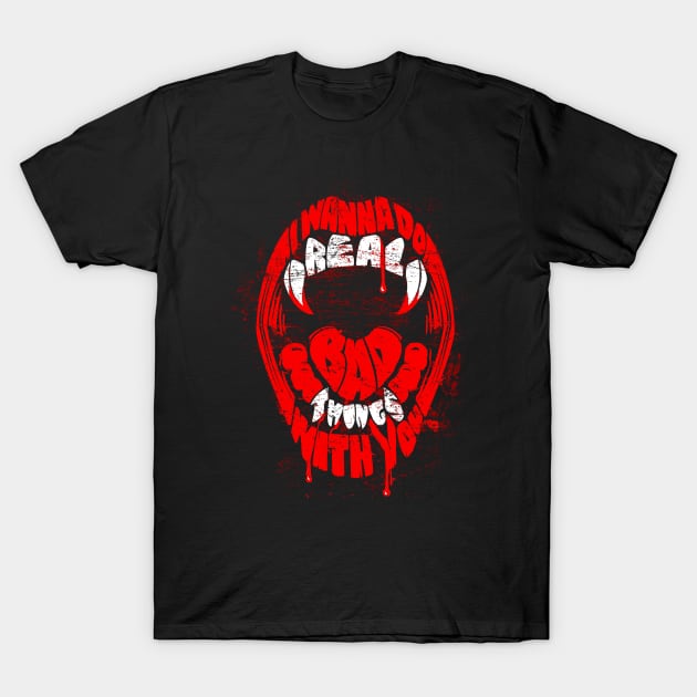 Real Bad Things T-Shirt by zerobriant